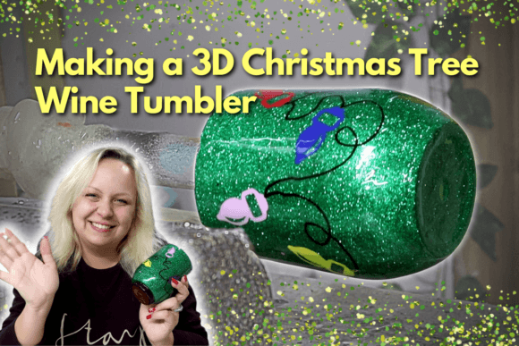 Download Making a 3D Christmas Tree Wine Tumbler - Premium Resources